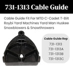 731-1313C Cable Guide Fit for MTD T-Bilt Ryobi Snowthrowers Snowblowers Replace 731-1313 731-1313A 931-1313B